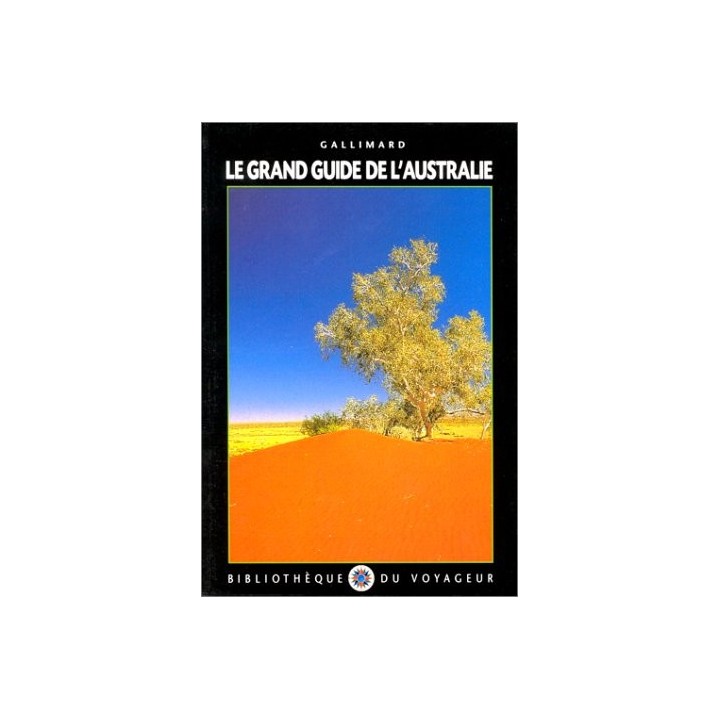 Le grand guide de l'Australie (Bibliothèque du Voyageur)
